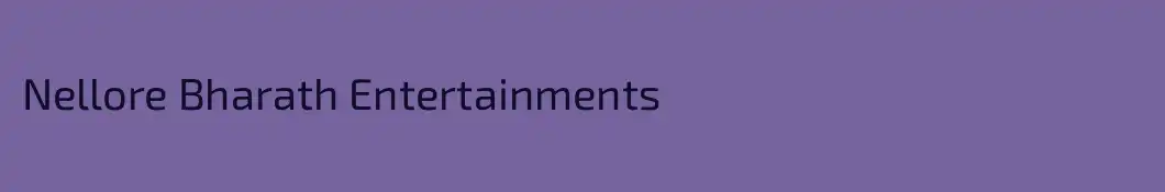 Nellore Bharath Entertainments
